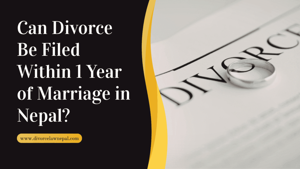 Can Divorce Be Filed Within 1 Year of Marriage in Nepal