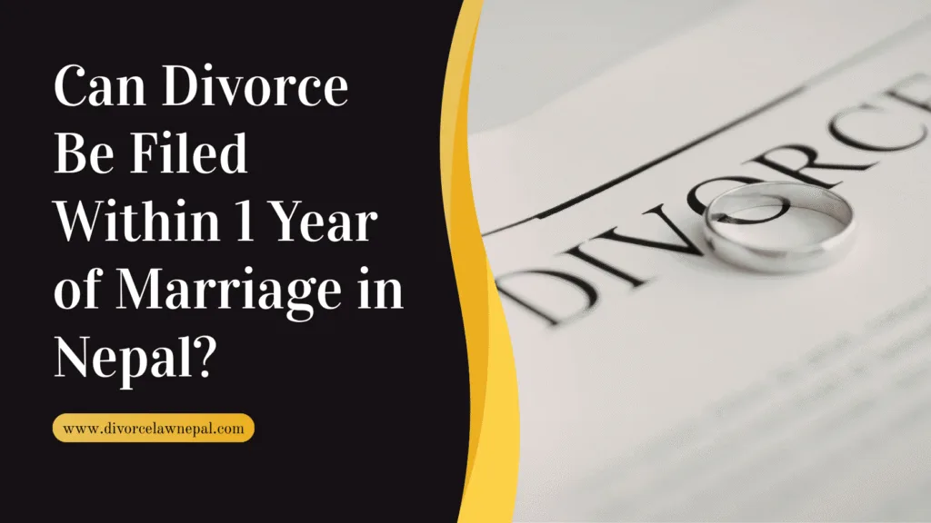 Can Divorce Be Filed Within 1 Year of Marriage in Nepal