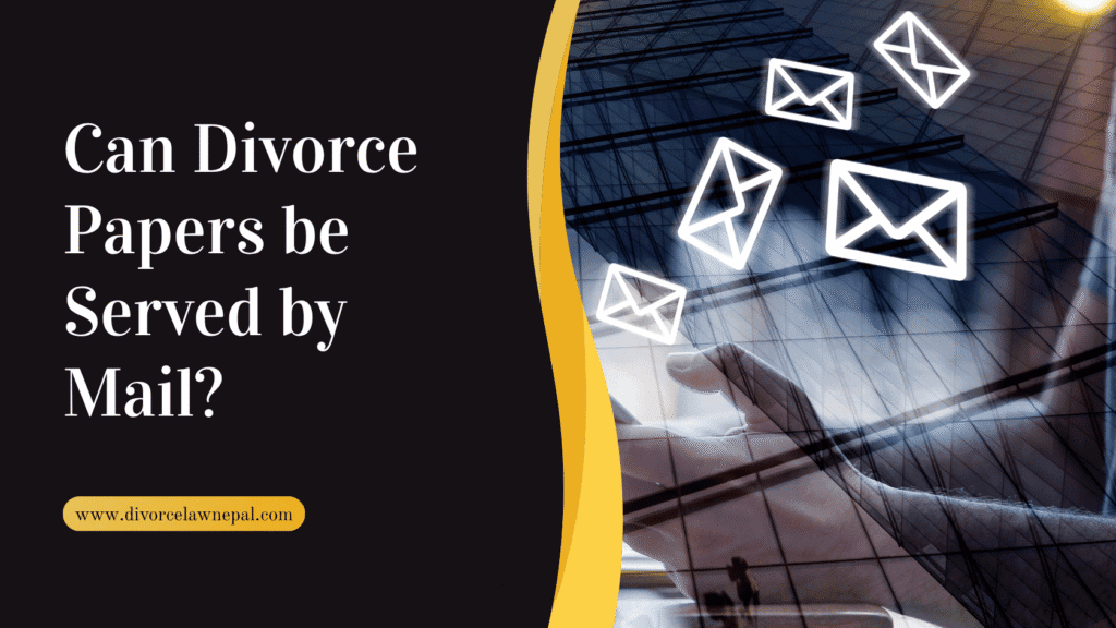 Can Divorce Papers be Served by Mail