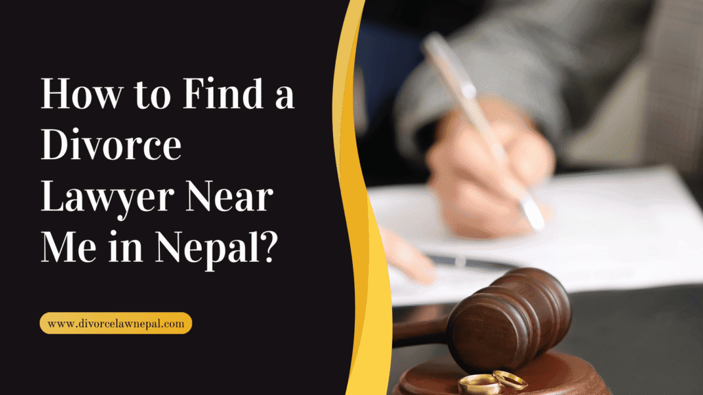How to Find a Divorce Lawyer Near Me in Nepal